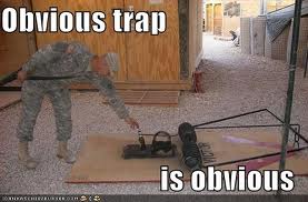 obvious-trap.jpg obvious-trap.jpg