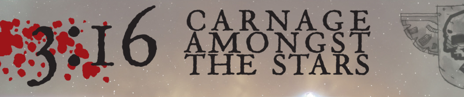 3:16 Carnage Amongst The Stars