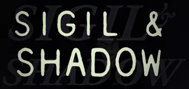 Sigil & Shadow