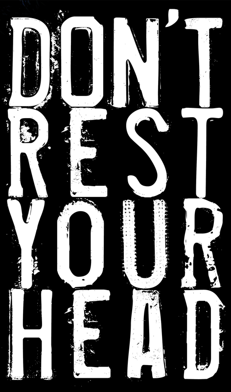 Don't Rest Your Head