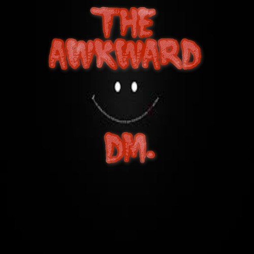TheAwkwardDM
