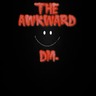 TheAwkwardDM
